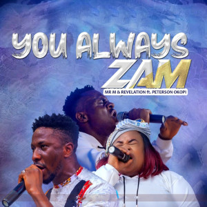 Listen to You Always Zam song with lyrics from Mr M & Revelation