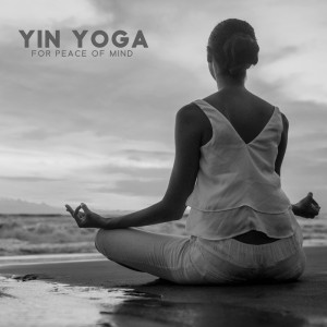 Yin Yoga for Peace of Mind (Relaxing Yoga Music to Calm Your Mind)