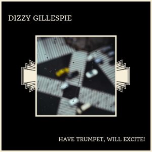 ดาวน์โหลดและฟังเพลง Woodyn' You พร้อมเนื้อเพลงจาก Dizzy Gillespie