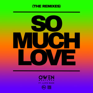 Owen Westlake的專輯So Much Love (feat. Lloyd Wade) (The Remixes)