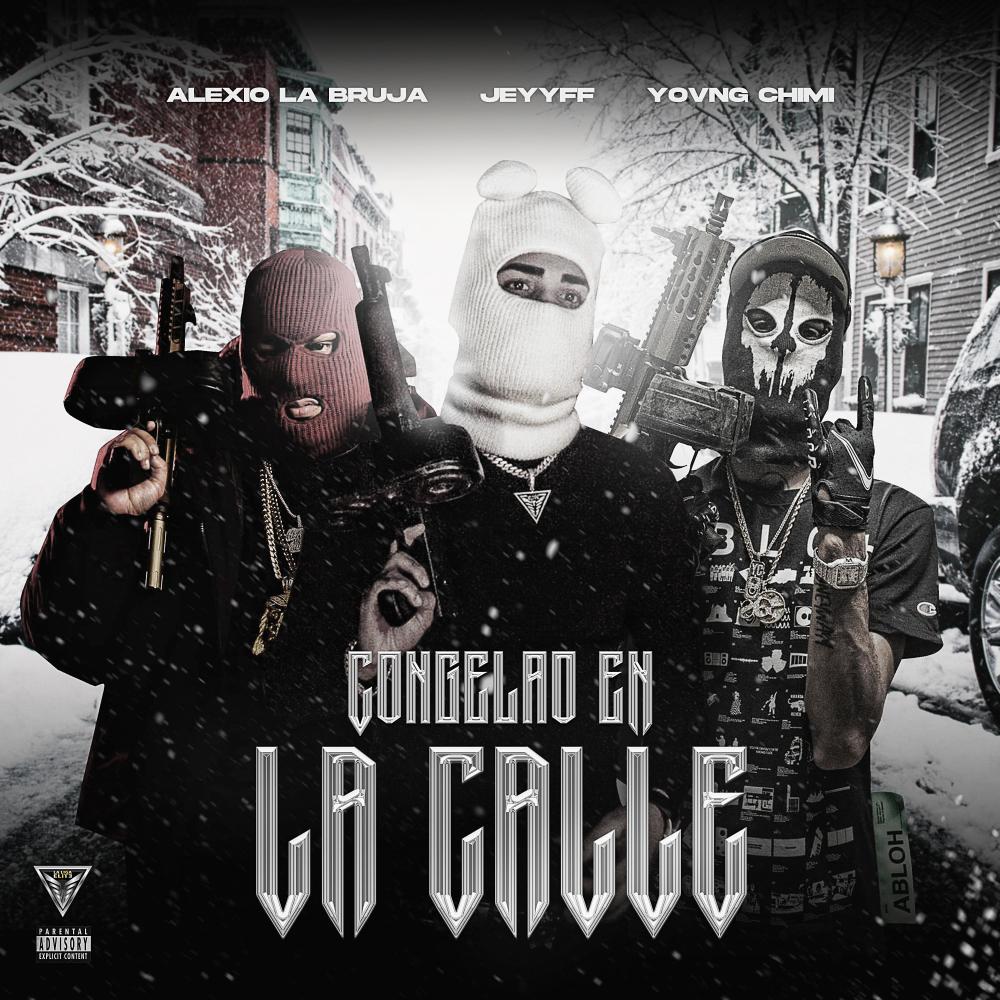 Congelao En La Calle (feat. Alexio & JEYYFF) (Explicit)