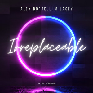 Listen to Irreplaceable song with lyrics from Alex Borrelli