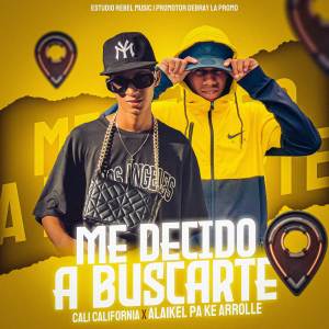 收聽Alaikel Pa Ka Arrolle的Me Decido a Buscarte (Explicit)歌詞歌曲