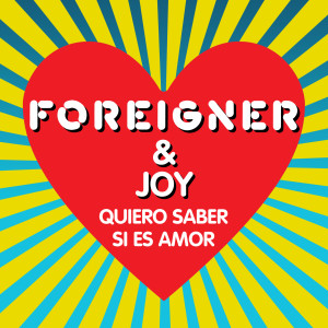 Foreigner的專輯Quiero saber si es amor (feat. Joy)