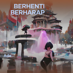 Album Berhenti Berharap oleh Ade