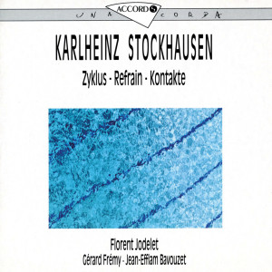 Florent Jodelet的專輯Stockhausen: Zyklus - Refrain - Kontakte