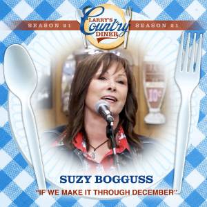 Suzy Bogguss的專輯If We Make It Through December (Larry's Country Diner Season 21)