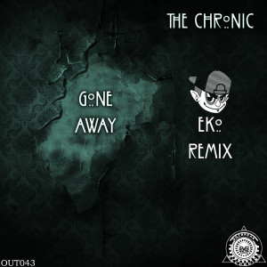 The Chronic的专辑Gone Away (EKO Remix)