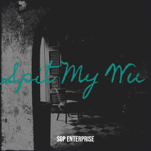 收聽SGP ENTERPRISE的Spit My Wu (Explicit)歌詞歌曲