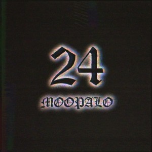 Listen to 24 (Explicit) song with lyrics from MOOPALO