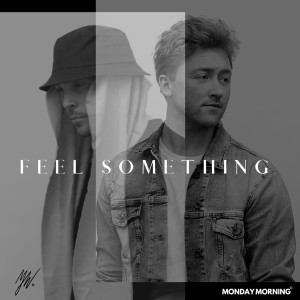 收聽Monday Morning的Feel Something (Summer Edition)歌詞歌曲