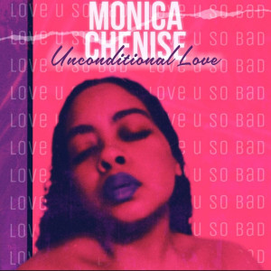收聽Monica Chenise的Unconditional Love歌詞歌曲