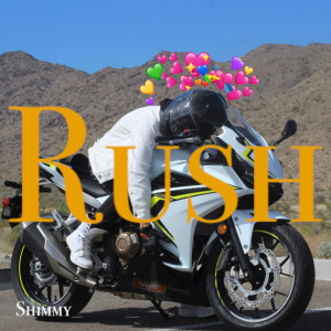 ดาวน์โหลดและฟังเพลง Rush พร้อมเนื้อเพลงจาก Shimmy Sar