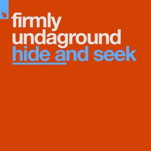 Dengarkan lagu Hide And Seek nyanyian Firmly Undaground dengan lirik