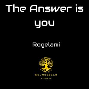 Rogelami的專輯The Answer is you