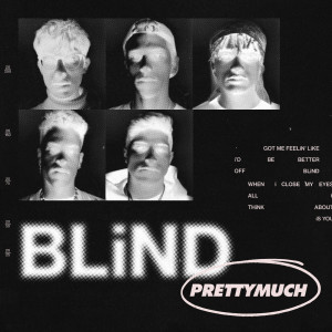 收聽PRETTYMUCH的Blind歌詞歌曲