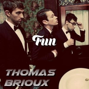 收聽Thomas Brioux的Fun歌詞歌曲