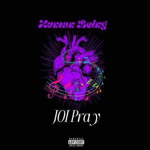 JOI Pray的專輯Human Being (feat. Phillip Gilchrist & Names) [Explicit]