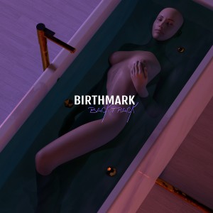 ดาวน์โหลดและฟังเพลง Backtrack พร้อมเนื้อเพลงจาก Birthmark