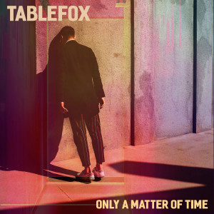 Album Only a Matter of Time from Tablefox