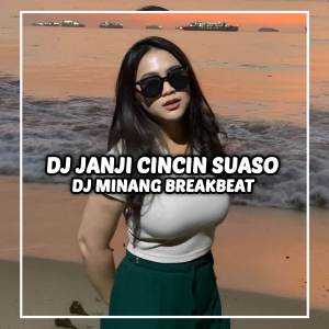 Dengarkan DJ JANJI CINCIN SUASO BREAKBEAT lagu dari DJ Minang Production dengan lirik