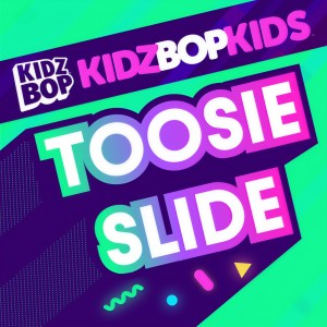 收聽Kidz Bop Kids的Toosie Slide歌詞歌曲
