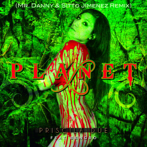 收聽Priscila Due的Planet (Mr. Danny & Sitto Jímenez Remix)歌詞歌曲