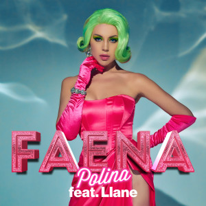收聽POLINA的Faena (feat. Llane)歌詞歌曲