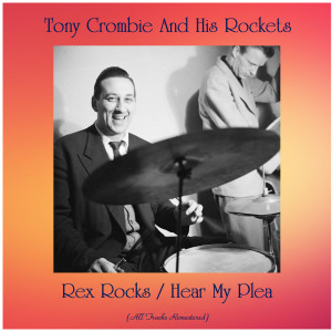 收聽Tony Crombie and his Rockets的Hear My Plea (Remastered 2016)歌詞歌曲