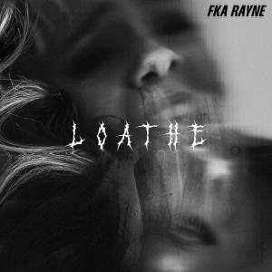 Rayne的专辑Loathe