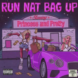 Princess的专辑RUN NAT BAG UP (Explicit)