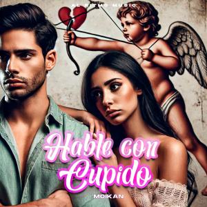 收聽Alritmo Music的Hable Con Cupido (feat. Moikan)歌詞歌曲