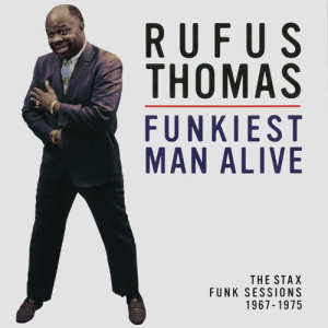 收聽Rufus Thomas的Funkiest Man Alive歌詞歌曲