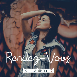 Deepsystem的專輯Rendez-Vous