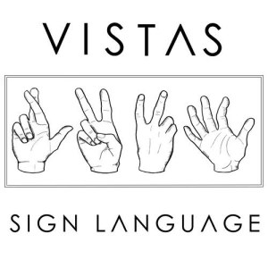 ดาวน์โหลดและฟังเพลง Sign Language พร้อมเนื้อเพลงจาก Vistas