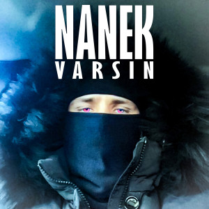 Listen to Varsin (Explicit) song with lyrics from NaneK