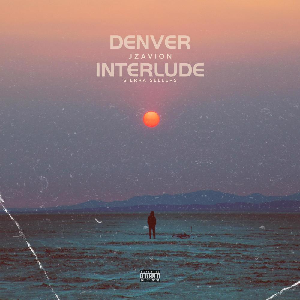 DENVER INTERLUDE (feat. Sierra Sellers) (Explicit)