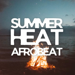 อัลบัม Summer Heat Afrobeat (Explicit) ศิลปิน Various