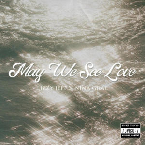 LIZZY JEFF的专辑May We See Love (feat. Nailah Hunter)
