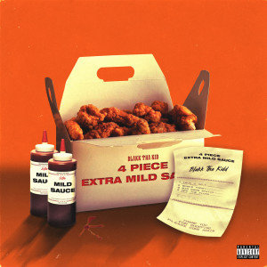 Album 4 Piece Extra Mild Sauce (Explicit) oleh Blakk Tha Kid