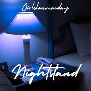 收聽Girlslovemonday的Nightstand (Explicit)歌詞歌曲