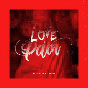 ZT Elsinky的专辑Love & Pain (Explicit)