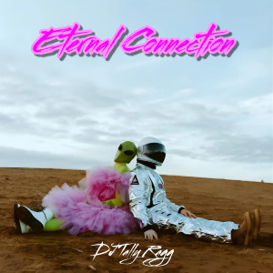 Listen to Eternal Connection song with lyrics from DJ Tally Ragg