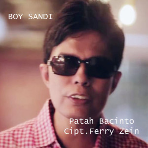 收聽Boy Shandy的Patah Bacinto歌詞歌曲