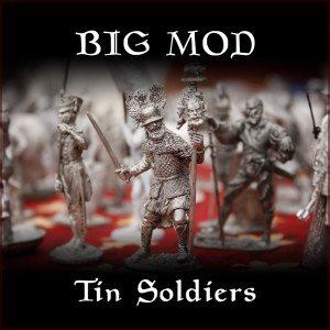 Big Mod的專輯Tin Soldiers