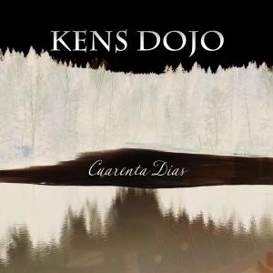 Kens Dojo的專輯Cuarenta Dias