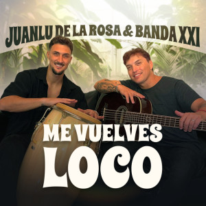 Banda XXI的專輯Me Vuelves Loco