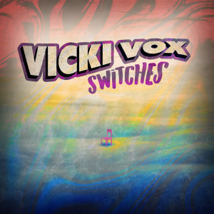 Album Switches from Vicki Vox