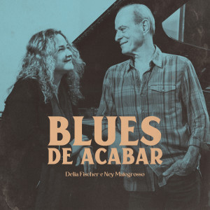 Album Blues de Acabar ( Feat Ney Matogrosso) from Ney Matogrosso