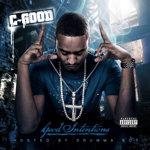 C-good的專輯Good Intentions Hosted by Drumma Boy (Explicit)